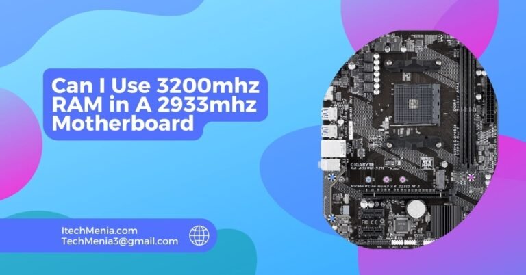 Can I Use 3200mhz RAM in A 2933mhz Motherboard