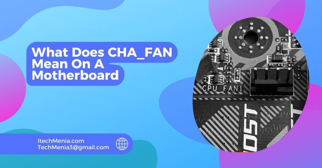 What Does CHA_FAN Mean On A Motherboard